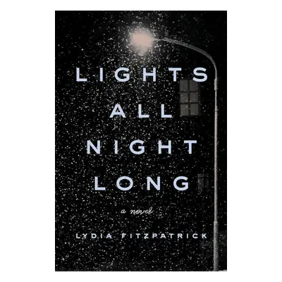 Lights All Night Long - Lydia Fitzpatrick