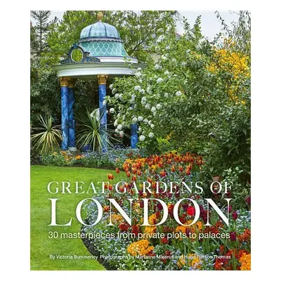 Great Gardens of London - Victoria Summerley