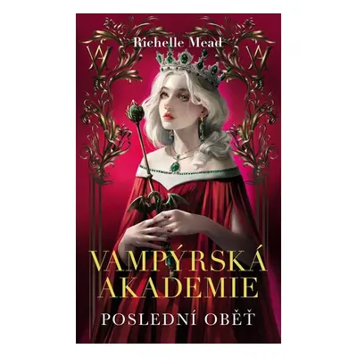 Vampýrská akademie 6 Poslední oběť - Richelle Mead