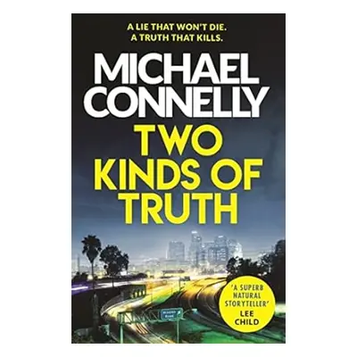 Two Kinds of Truth - Michael Connelly