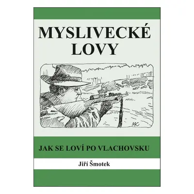 Myslivecké lovy - Ing. Jiří Šmotek