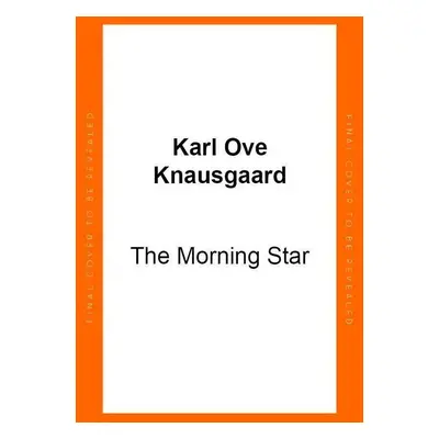 The Morning Star - Karl Ove Knausgaard