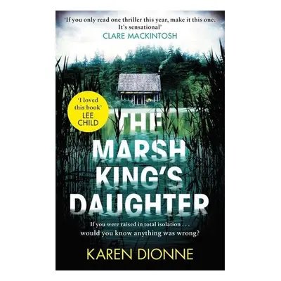 The Marsh King's Daughter - Karen Dionne