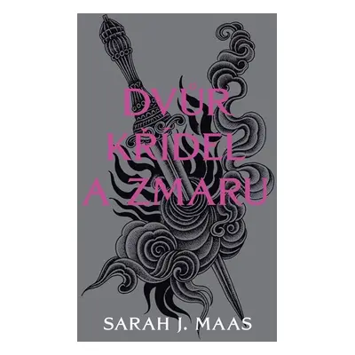 Dvůr křídel a zmaru - Sarah J. Maas