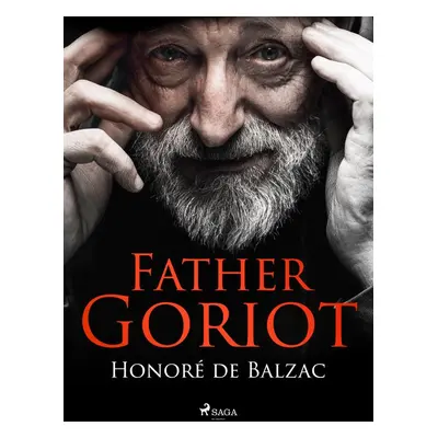 Father Goriot - Honoré De Balzac