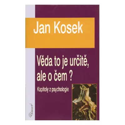 Věda to je určitě, ale o čem? - Jan Kosek