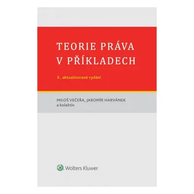 Teorie práva v příkladech - Miloš Večeřa