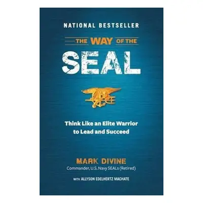 The Way of the SEAL - Mark Divine