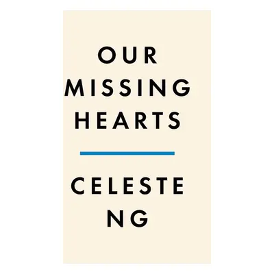 Our Missing Hearts - Celeste Ng