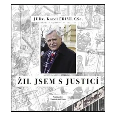 Žil jsem s justicí - Karel Friml