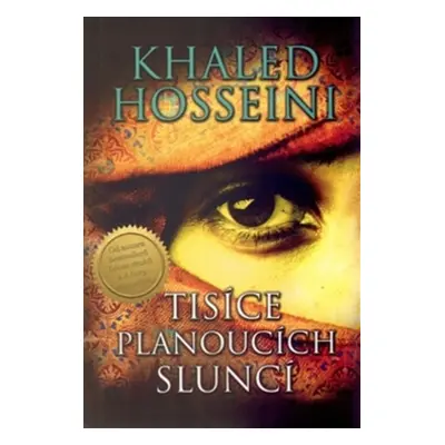 Tisíce planoucích sluncí - Khaled Hosseini