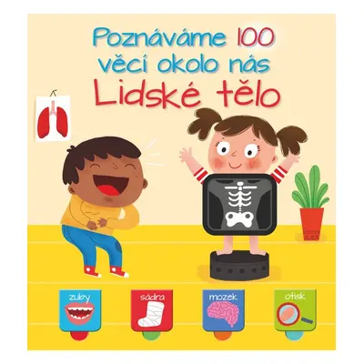 Poznáváme 100 věcí okolo nás Lidské tělo - Autor Neuveden