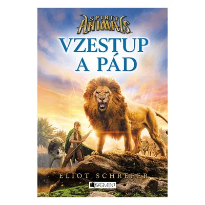 Spirit Animals – Vzestup a pád - Eliot Schrefer