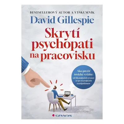 Skrytí psychopati na pracovisku - David Gillespie