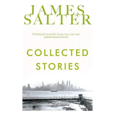 Collected Stories - James Salter