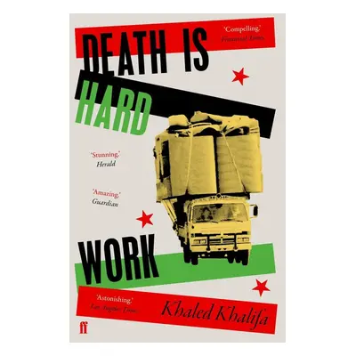 Death Is Hard Work - Khaled Khalifa