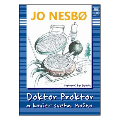 Doktor Proktor a koniec sveta. Možno. - Jo Nesbo