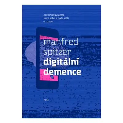 Digitální demence - Manfred Spitzer