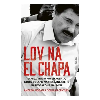 Lov na El Chapa - Andrew Hogan