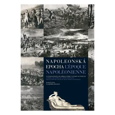 Napoleonská epocha L`époque Napoléonienne - Vladimíra Zichová