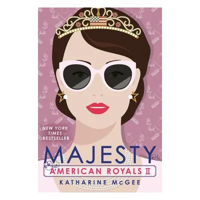 American Royals 2: Majesty - Katharine McGee