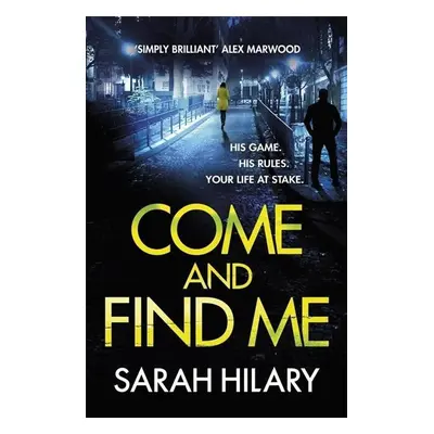 Come and Find Me - Sarah Hilary