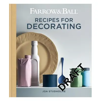 Farrow & Ball Recipes for Decorating - Charlotte Cosby