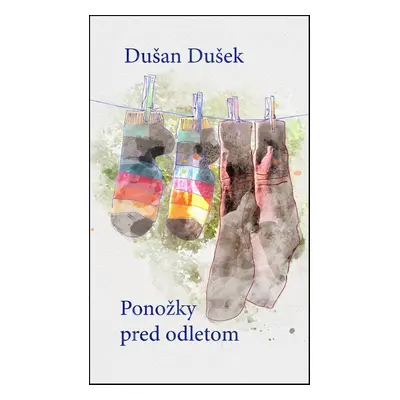 Ponožky pred odletom - Dušan Dušek