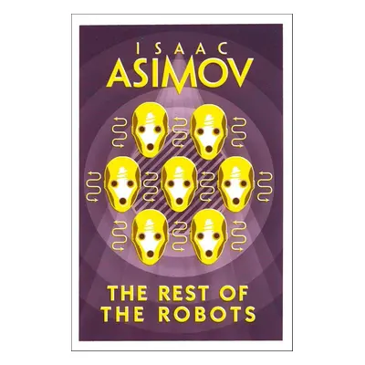 The Rest of the Robots - Isaac Asimov