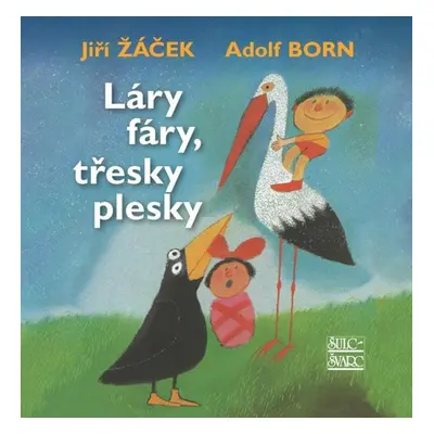 Láry fáry, třesky plesky - Jiří Žáček