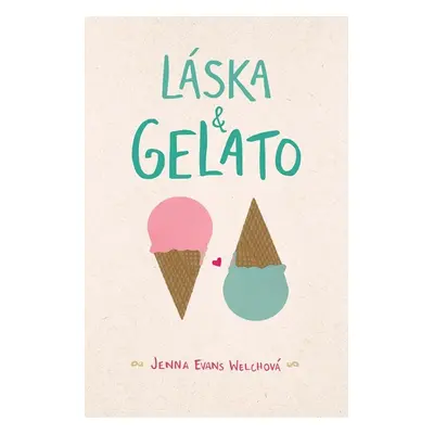 Láska & gelato - Jenna Evans Welchová