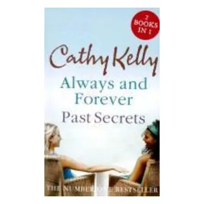 Past Secrets / Always and Forever - Cathy Kelly