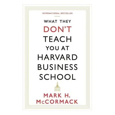 What They Don't Teach You At Harvard Business School - Mark McCormack