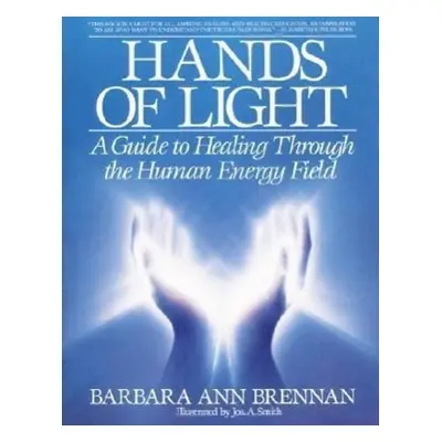 Hands of Light - Barbara Ann Brennan