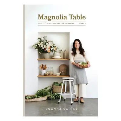 Magnolia Table, Volume 2 - Gaines Gaines