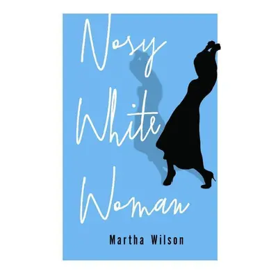 Nosy White Woman - Martha Wilson