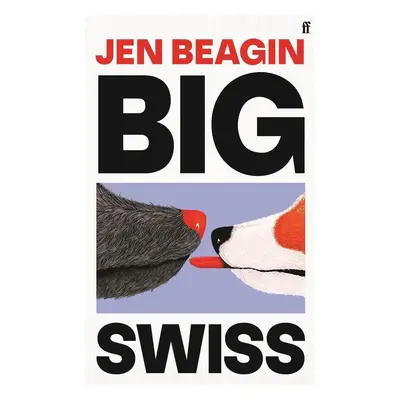 Big Swiss - Jen Beagin