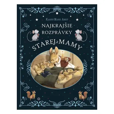 Najkrajšie rozprávky starej mamy - Karine-Marie Amiot