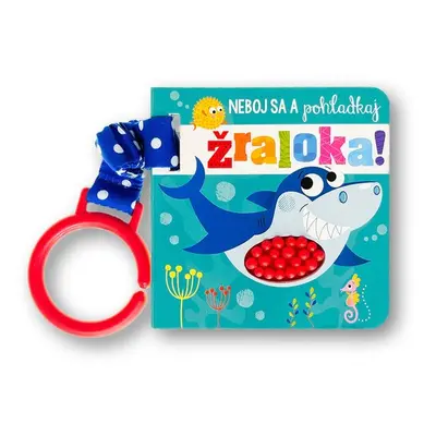 Neboj sa a pohladkaj žraloka! - Autor Neuveden