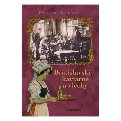 Bratislavské kaviarne a viechy - Peter Salner