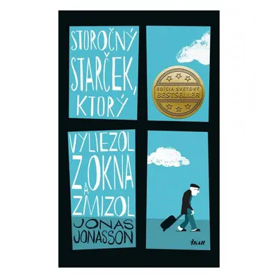 Storočný starček, ktorý vyliezol z okna a zmizol - Jonas Jonasson