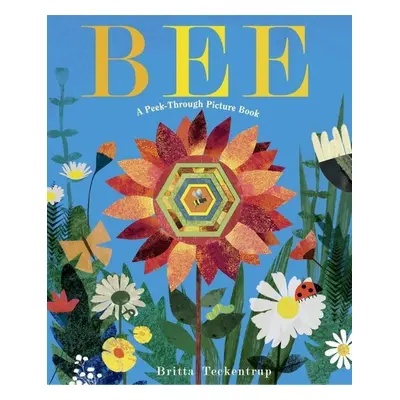 Bee: A Peek-Through Picture Book - Britta Teckentrup