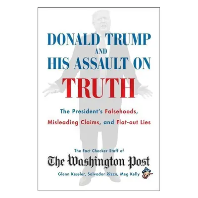 Donald Trump and His Assault on Truth - Autor Neuveden