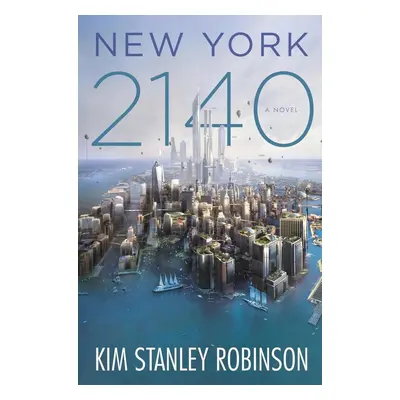 New York 2140 - Kim Stanley Robinson