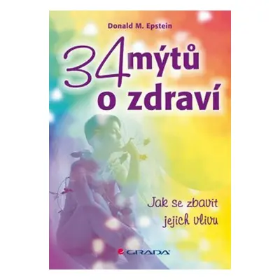 34 mýtů o zdraví - Donald M. Epstein