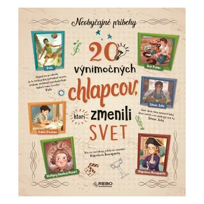 20 výnimočných chlapcov, ktorí zmenili svet - Autor Neuveden