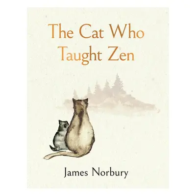 The Cat Who Taught Zen - James Norbury