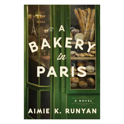 A Bakery in Paris - Aimie K. Runyan