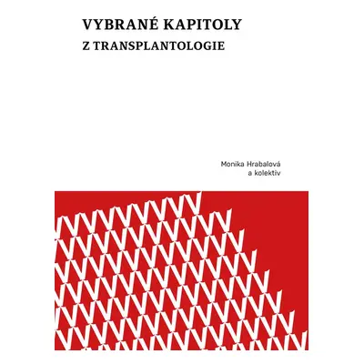 Vybrané kapitoly z transplantologie - a kolektiv