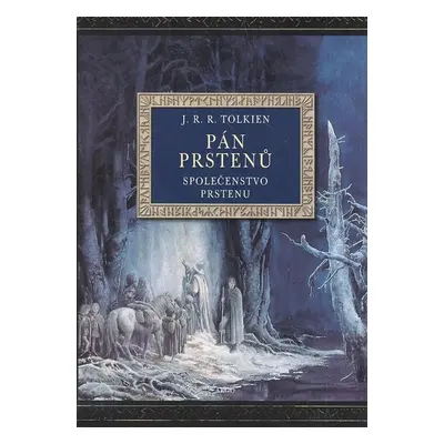 Pán prstenů Společenstvo prstenu (ilustrované vydání) - J. R. R. Tolkien